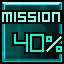 40% of mission complete   Achievement